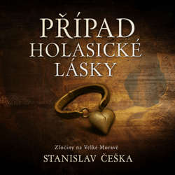 Audiokniha Případ holasické lásky - Stanislav Češka - David Kaloč