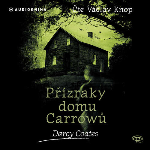 Audiokniha Přízraky domu Carrowů - Darcy Coates - Václav Knop