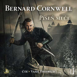 Audiokniha Píseň meče - Bernard Cornwell - Vasil Fridrich