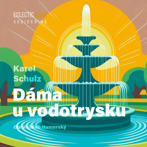 Audiokniha Dáma u vodotrysku - Karel Schulz - Vojtěch Hamerský