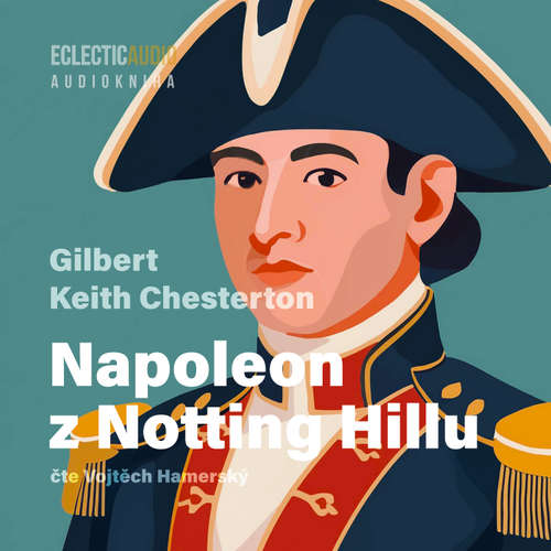 Audiokniha Napoleon z Notting Hillu - Gilbert Keith Chesterton - Vojtěch Hamerský