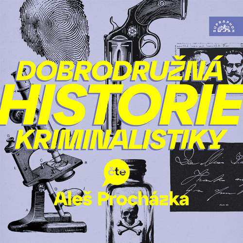 Audiokniha Dobrodružná historie kriminalistiky - Alan Piskač - Aleš Procházka