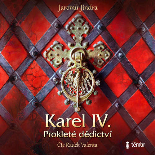 Audiokniha Karel IV. – Prokleté dědictví - Jaromír Jindra - Radek Valenta