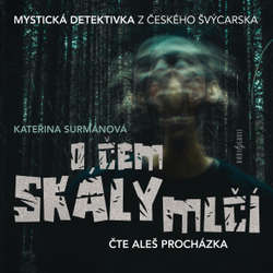 Audiokniha O čem skály mlčí - Kateřina Surmanová - Aleš Procházka
