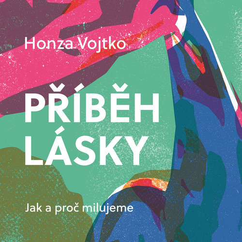 Audiokniha Příběh lásky - Honza Vojtko - Honza Vojtko