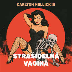 Audiokniha Strašidelná vagina - Carlton Mellick III - Ladyha