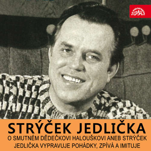 Audiokniha O smutném dědečkovi Halouškovi - Bohuslav Nádvorník - Antonín Jedlička