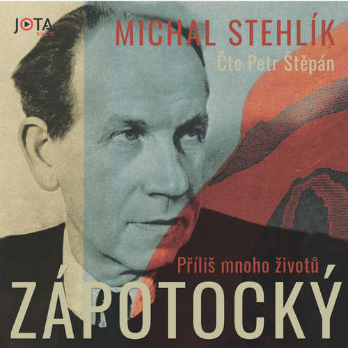 Audiokniha Zápotocký: Příliš mnoho životů - Michal Stehlík - Petr Štěpán