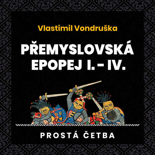 Audiokniha Přemyslovská epopej I.-IV. - Vlastimil Vondruška - Jan Hyhlík