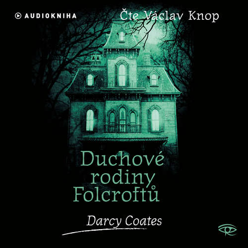 Audiokniha Duchové rodiny Folcroftů - Darcy Coates - Václav Knop