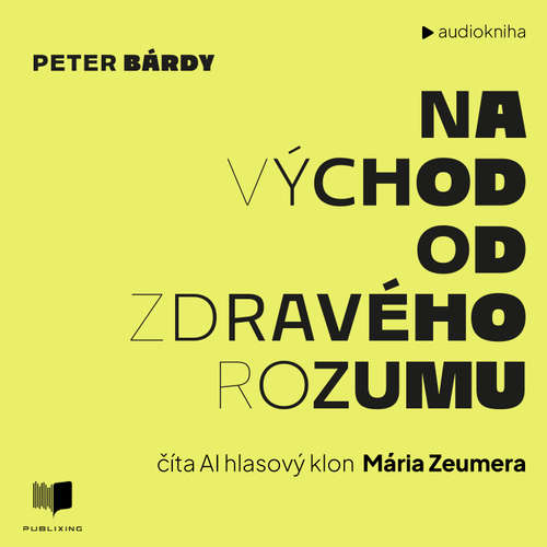 Audiokniha Na východ od zdravého rozumu - Peter Bárdy - Mário Zeumer