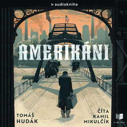 Audiokniha Amerikáni - Tomáš Hudák - Kamil Mikulčík