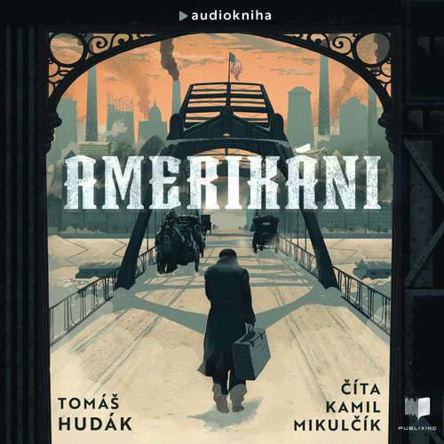 Audiokniha Amerikáni - Tomáš Hudák - Kamil Mikulčík