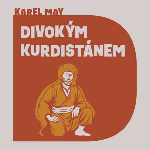 Audiokniha Divokým Kurdistánem - Karel May - Jiří Zavřel