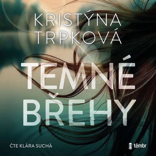 Audiokniha Temné břehy - Kristýna Trpková - Klára Suchá