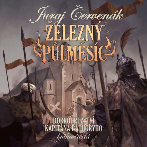Audiokniha Železný půlměsíc - Juraj Červenák - Ernesto Čekan