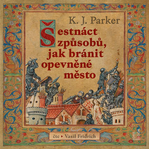 Šestnáct způsobů, jak bránit opevněné město - K. J. Parker