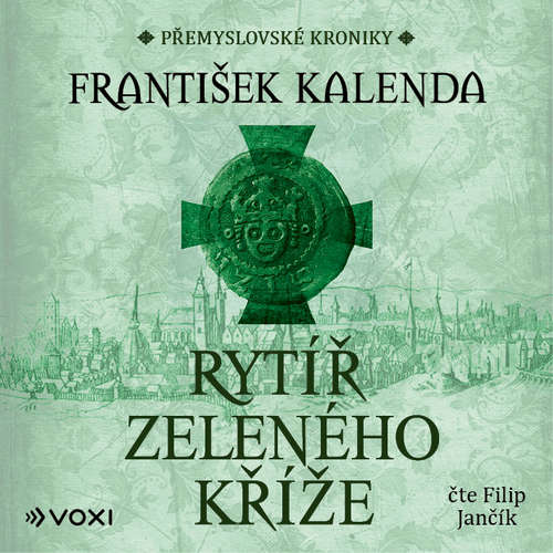 Audiokniha Rytíř zeleného kříže - František Kalenda - Filip Jančík