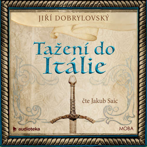 Audiokniha Tažení do Itálie - Jiří Dobrylovský - Jakub Saic