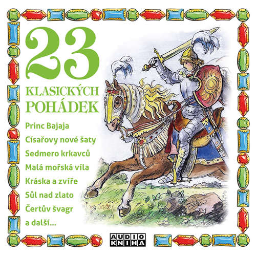 23 klasických pohádek - Hans Christian Andersen, Božena Němcová, Jacob Grimm, Wilhelm Grimm, Beneš Metod Kulda, Alan Piskač, Jakub Přibyl