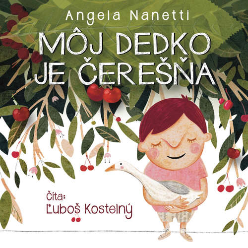 Môj dedko je čerešňa - Angela Nanetti