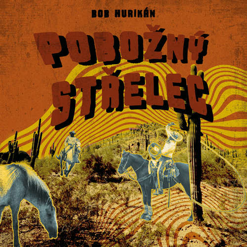 Audiokniha Pobožný střelec - Bob Hurikán - Jiří Zavřel