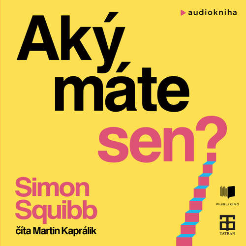 Audiokniha Aký máte sen? - Simon Squibb - Martin Kaprálik