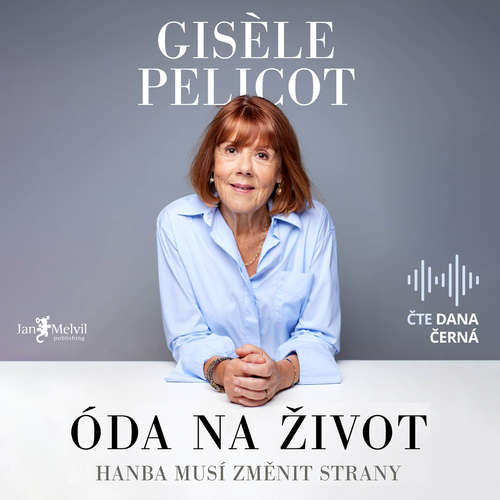 Audiokniha Óda na život - Gisèle Pelicot - Dana Černá