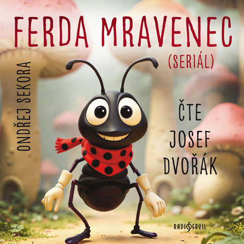 Audiokniha Ferda Mravenec (seriál) - Ondřej Sekora - Josef Dvořák