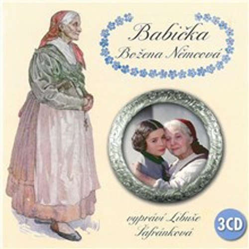 Audiokniha Babička - Božena Němcová - Libuše Šafránková Audiokniha Babička - Božena Němcová - Libuše Šafránková
