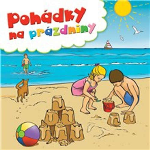 Audiokniha Pohádky na prázdniny - Lucie Gromusová - Jitka Ježková Audiokniha Pohádky na prázdniny - Lucie Gromusová - Jitka Ježková