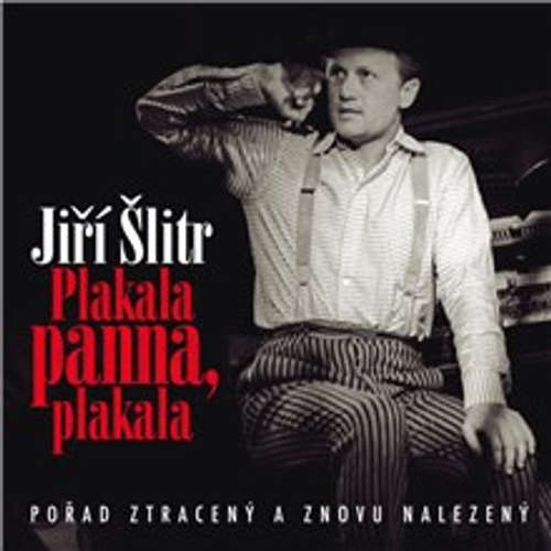 Audiokniha Plakala panna, plakala - Jiří Suchý - Jiří Šlitr Audiokniha Plakala panna, plakala - Jiří Suchý - Jiří Šlitr