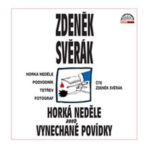 Audiokniha Horká neděle aneb Vynechané povídky - Zdeněk Svěrák - Zdeněk Svěrák Audiokniha Horká neděle aneb Vynechané povídky - Zdeněk Svěrák - Zdeněk Svěrák