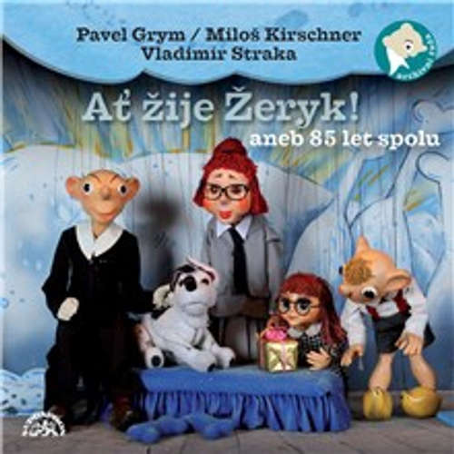 Audiokniha Ať žije Žeryk! aneb 85 let spolu - Pavel Grym - Gabriela Vránová Audiokniha Ať žije Žeryk! aneb 85 let spolu - Pavel Grym - Gabriela Vránová