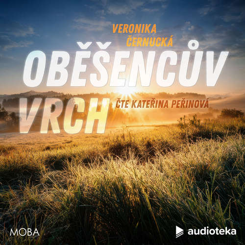 Audiokniha Oběšencův vrch - Veronika Černucká - Kateřina Peřinová