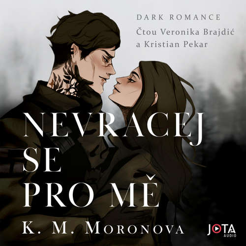 Audiokniha Nevracej se pro mě - K. M. Moronova - Veronika Brajdić
