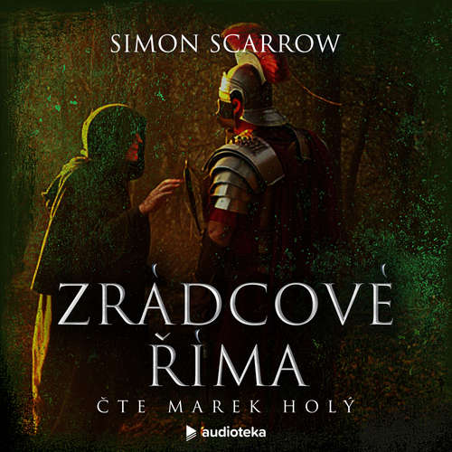 Audiokniha Zrádcové Říma - Simon Scarrow - Marek Holý