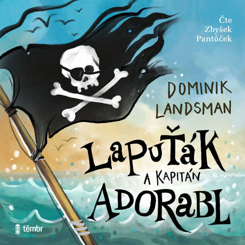 Audiokniha Lapuťák a kapitán Adorabl - Dominik Landsman - Zbyšek Pantůček