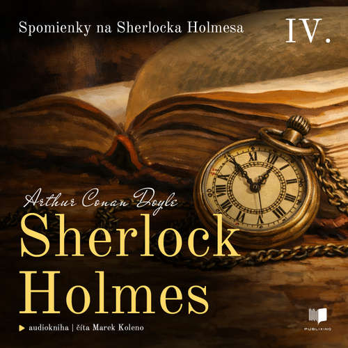 Audiokniha Sherlock Holmes 4: Spomienky na Sherlocka Holmesa - Arthur Conan Doyle - Marek Koleno