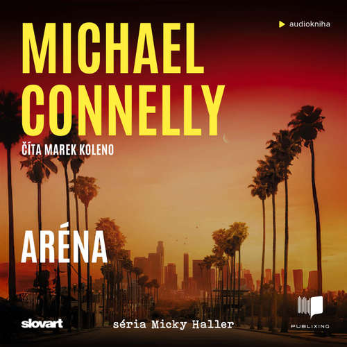 Audiokniha Aréna - Michael Connelly - Marek Koleno