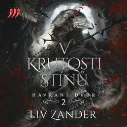 Audiokniha Havraní dvůr 2 - V Krutosti Stínů - Liv Zander - Ondřej Dvořáček