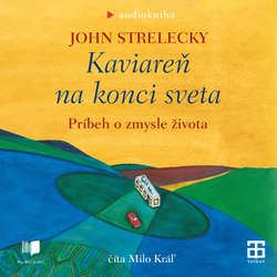 Audiokniha Kaviareň na konci sveta - John Strelecky - Milo Kráľ