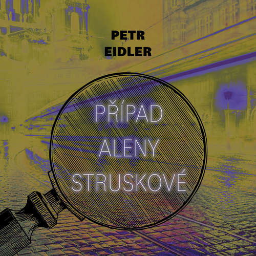 Audiokniha Případ Aleny Struskové - Petr Eidler - Martin Preiss