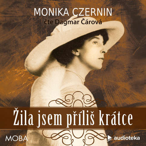 Audiokniha Žila jsem příliš krátce - Monika Czernin - Dagmar Čárová