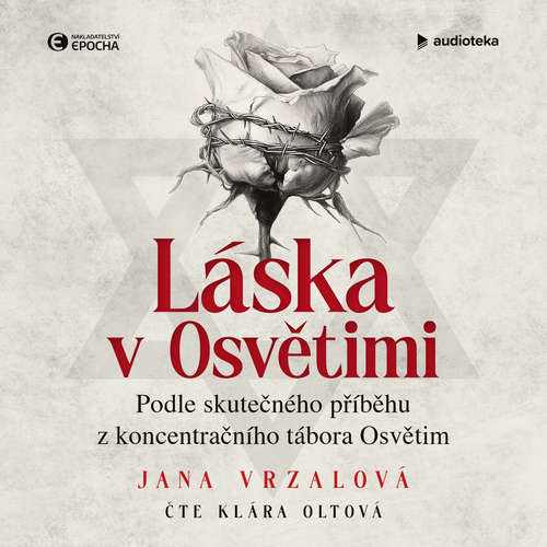 Audiokniha Láska v Osvětimi - Jana Vrzalová - Klára Oltová