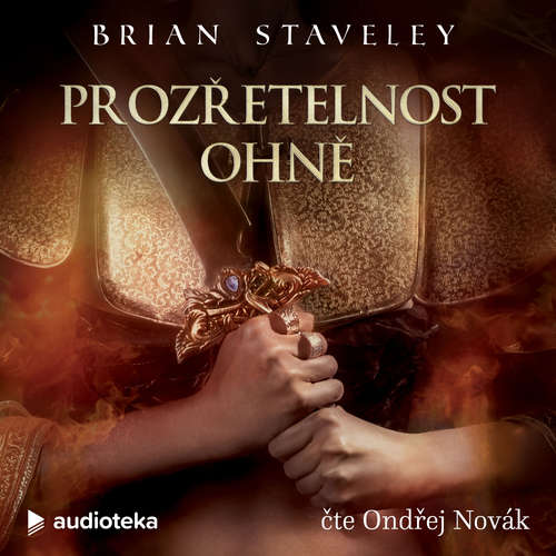 Audiokniha Prozřetelnost ohně - Brian Staveley - Ondřej Novák
