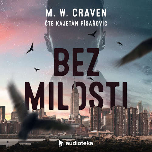 Audiokniha Bez milosti - M. W. Craven - Kajetán Písařovic