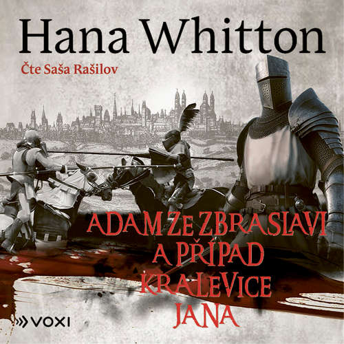 Audiokniha Adam ze Zbraslavi a případ kralevice Jana - Hana Whitton - Saša Rašilov
