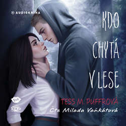 Audiokniha Kdo chytá v lese - Tess M. Puffrová - Milada Vaňkátová