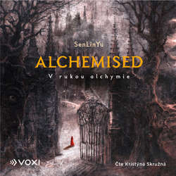 Audiokniha Alchemised - SenLinYu - Kristýna Skružná